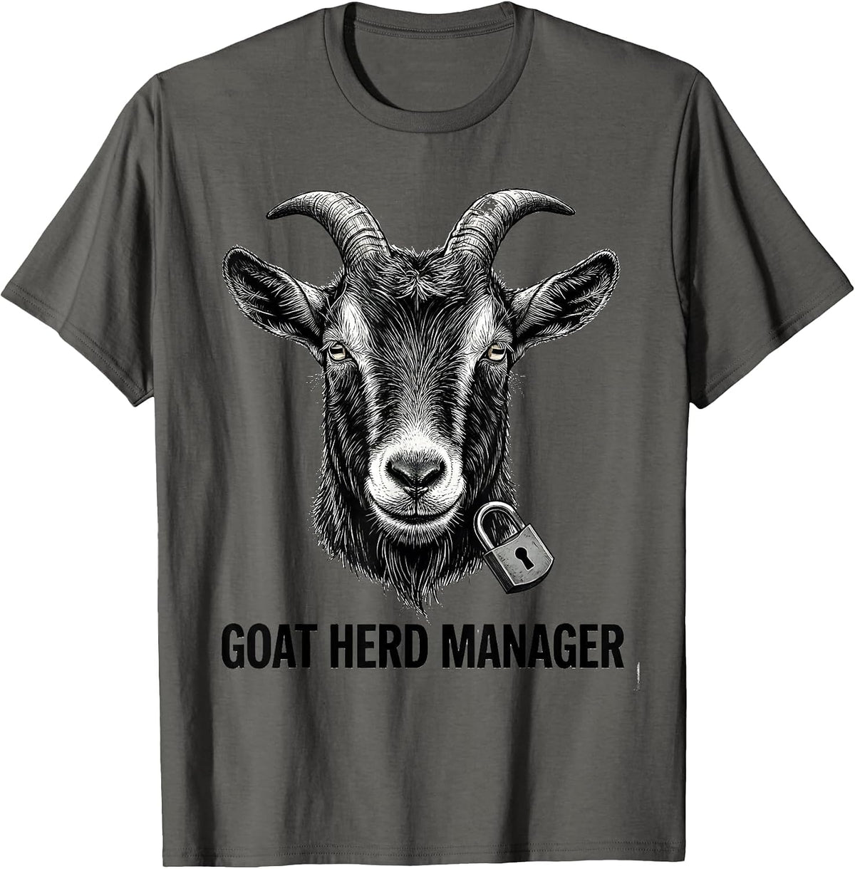 Goat Herd Manager Funny Goat Lover Farm Humor T-Shirt - Asphalt Grey