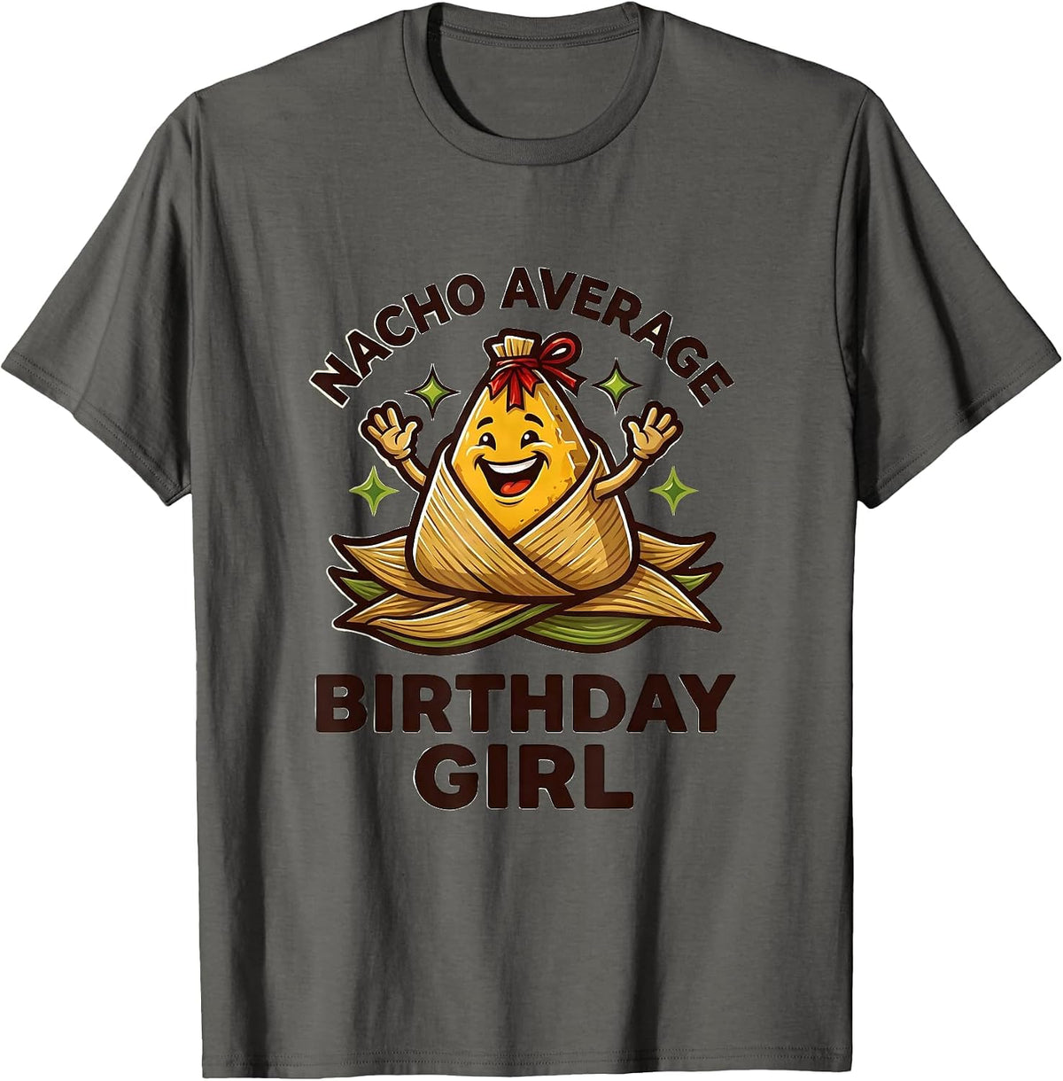 Nacho Average Birthday Girl Cinco De Mayo Mexican Fiesta T-Shirt - Asphalt Grey