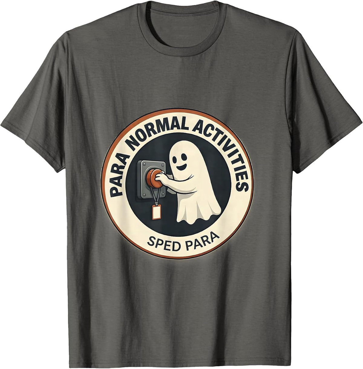 Para Normal Activities SPED Para Ghost Halloween Teacher T-Shirt - Asphalt Grey