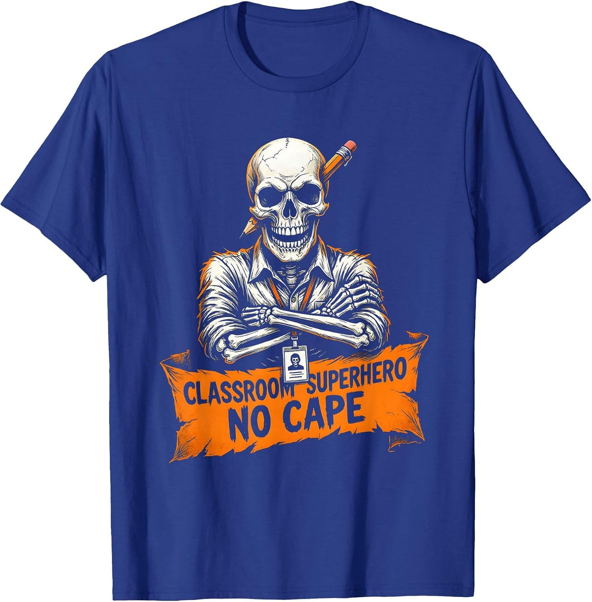 Classroom Superhero No Cape Teacher Design T-Shirt - Royal Blue