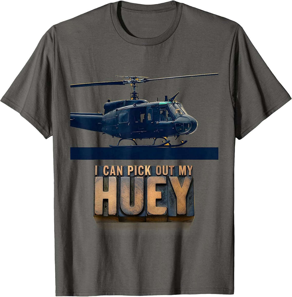 I Can Pick Out My Huey Veteran Military Helicopter Pilot T-Shirt - Asphalt Grey