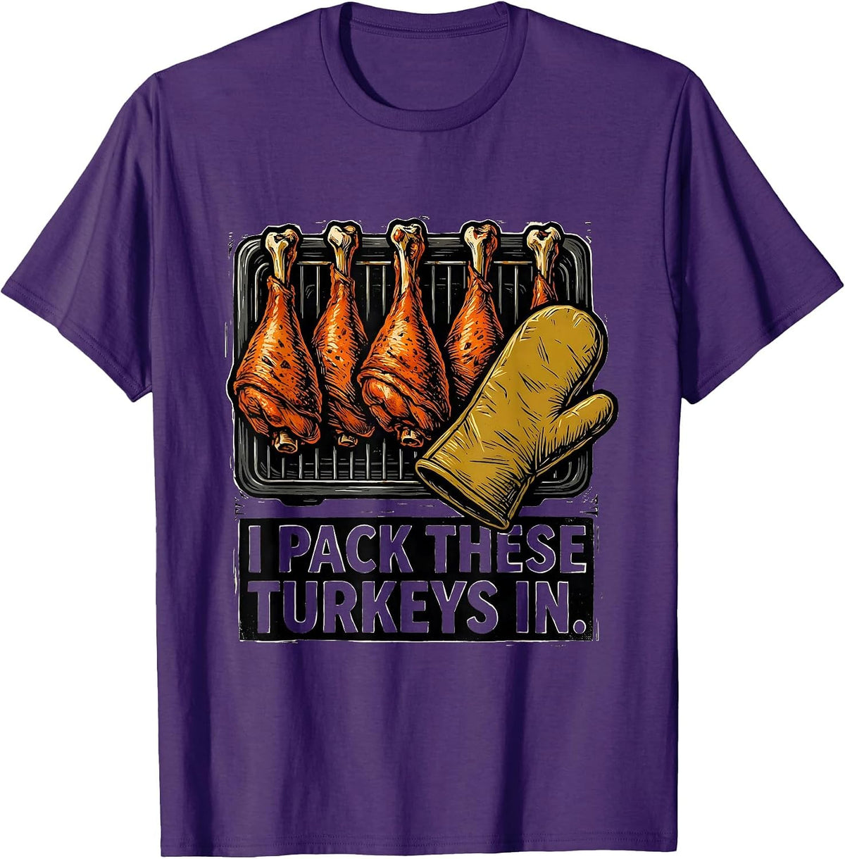 Men's I Pack These Turkeys In Funny Thanksgiving Turkey Lover T-Shirt - Purple