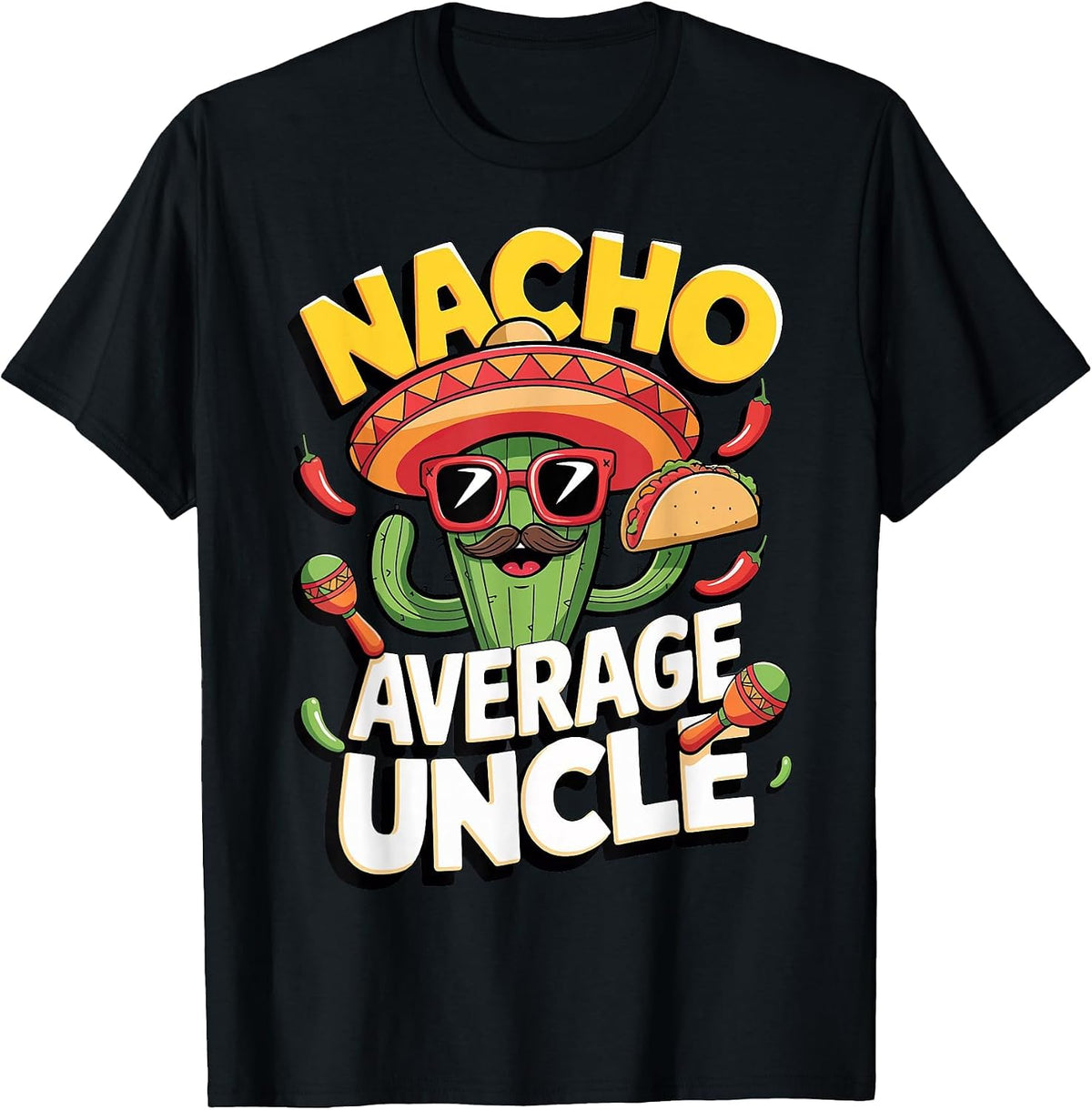 Nacho Average Uncle T-Shirt - Black