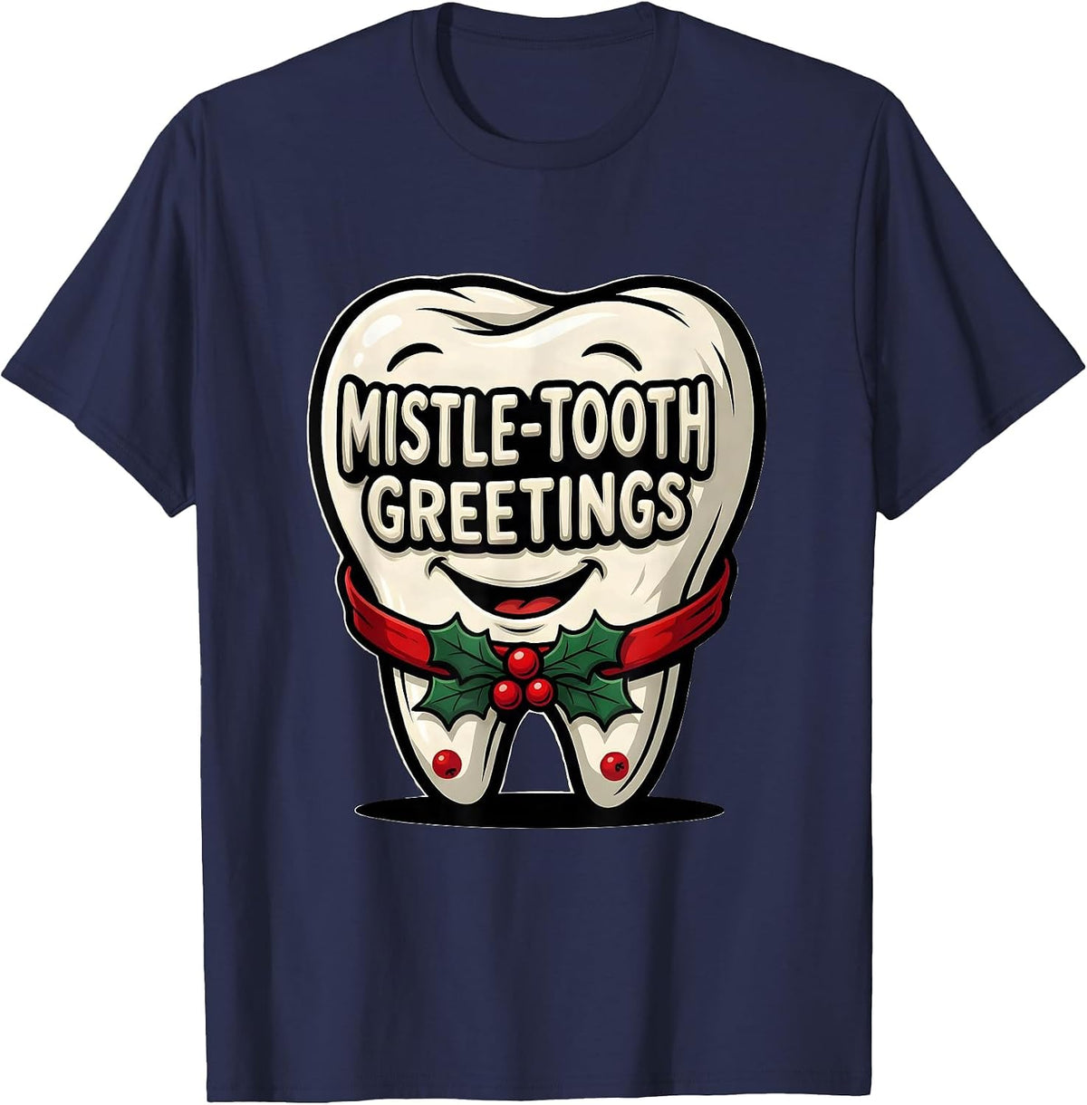 Men's Mistle-Tooth Greetings Funny Dental Christmas Dental Team T-Shirt - Navy Blue