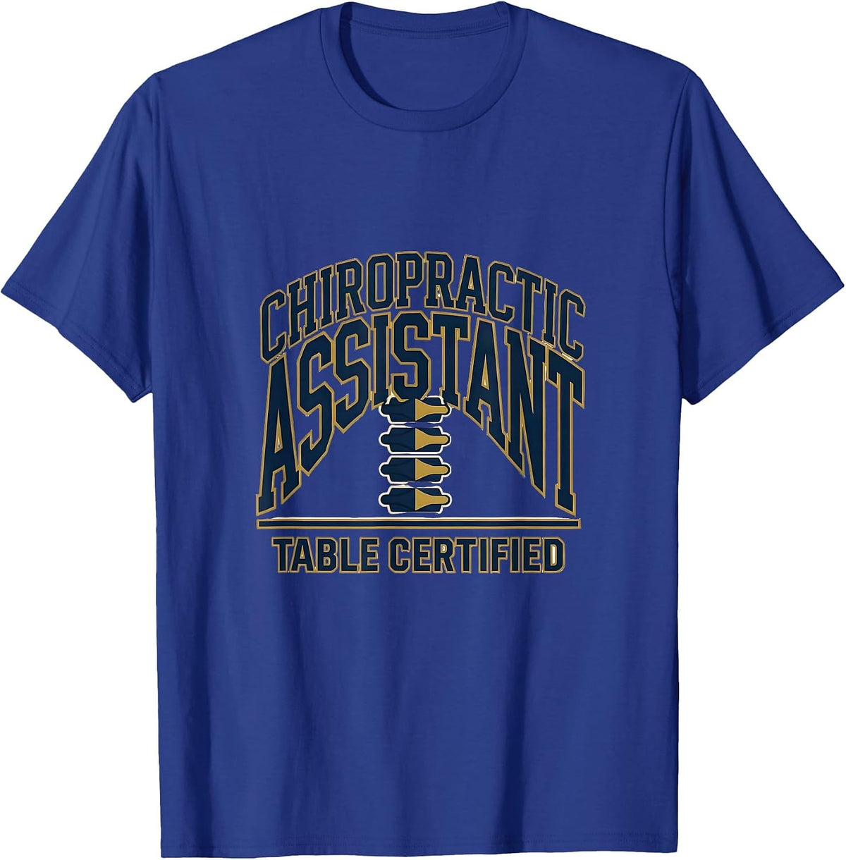 Chiropractic Assistant, Table Certified Funny T-Shirt - Royal Blue