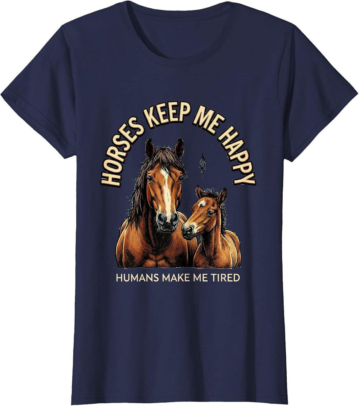 Women's Horses Keep Me Happy Humans Make Me Tired Horse Lover T-Shirt - Navy Blue