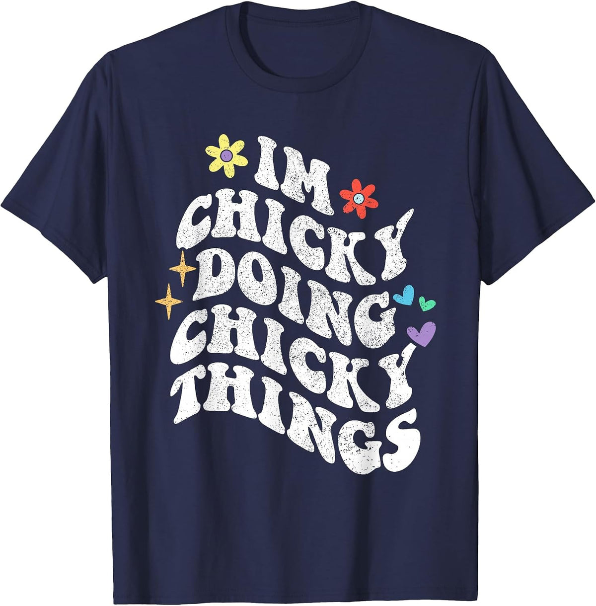 Retro Groovy Im Chicky Doing Chicky Things Funny Mother's T-Shirt - Navy Blue