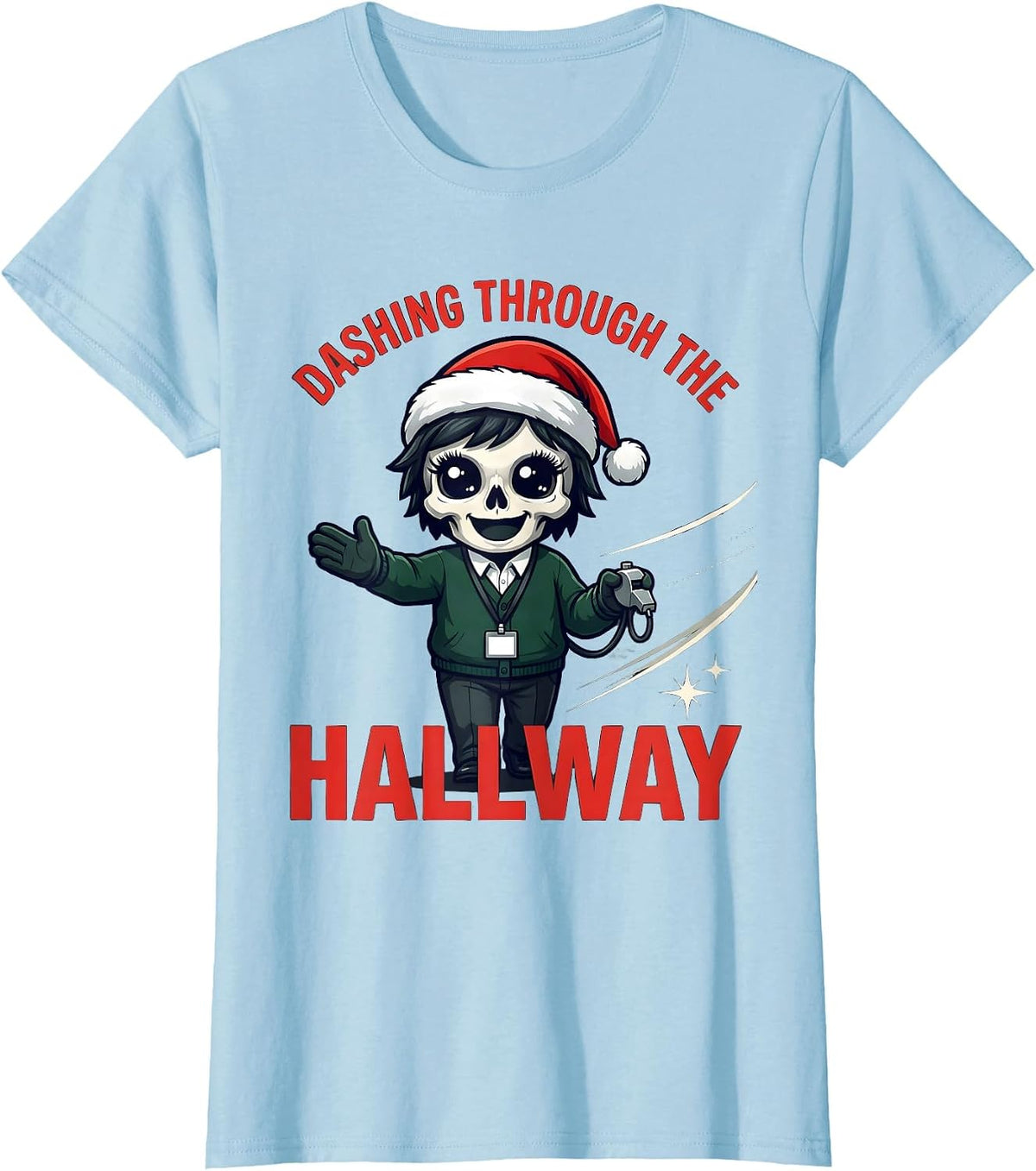 DASHING THROUGH THE HALLWAY Funny School Staff Christmas T-Shirt - Baby Blue