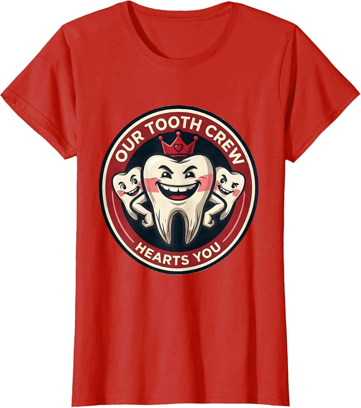 Our Tooth Crew Hearts You Funny Dental Professional T-Shirt - Red