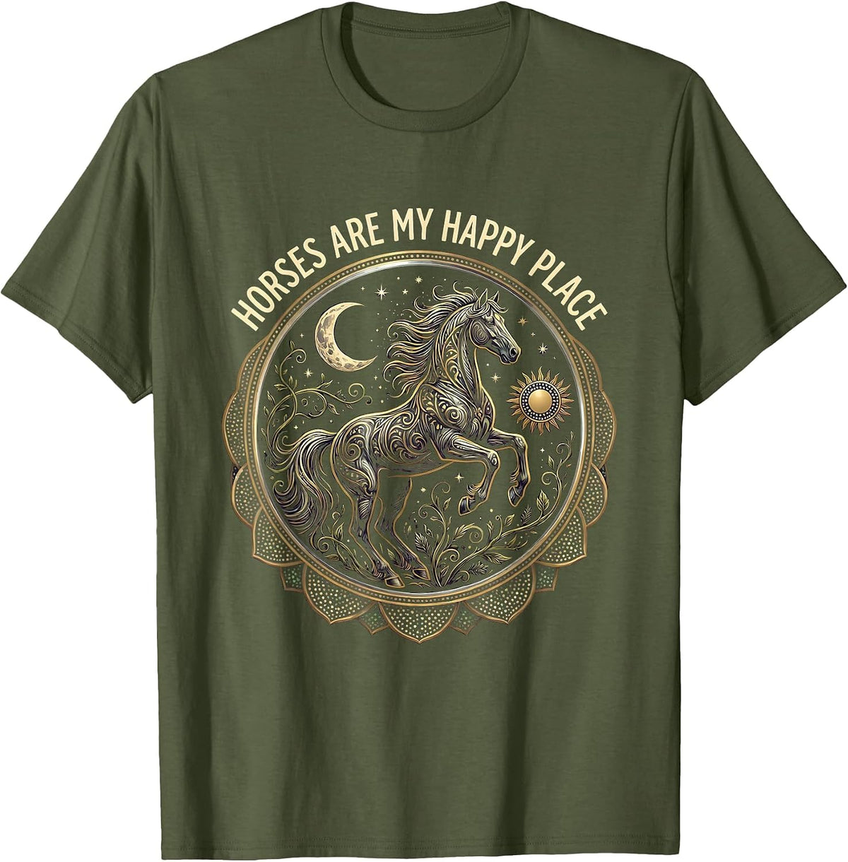 Horses Are My Happy Place Equestrian Design T-Shirt - Olive Green