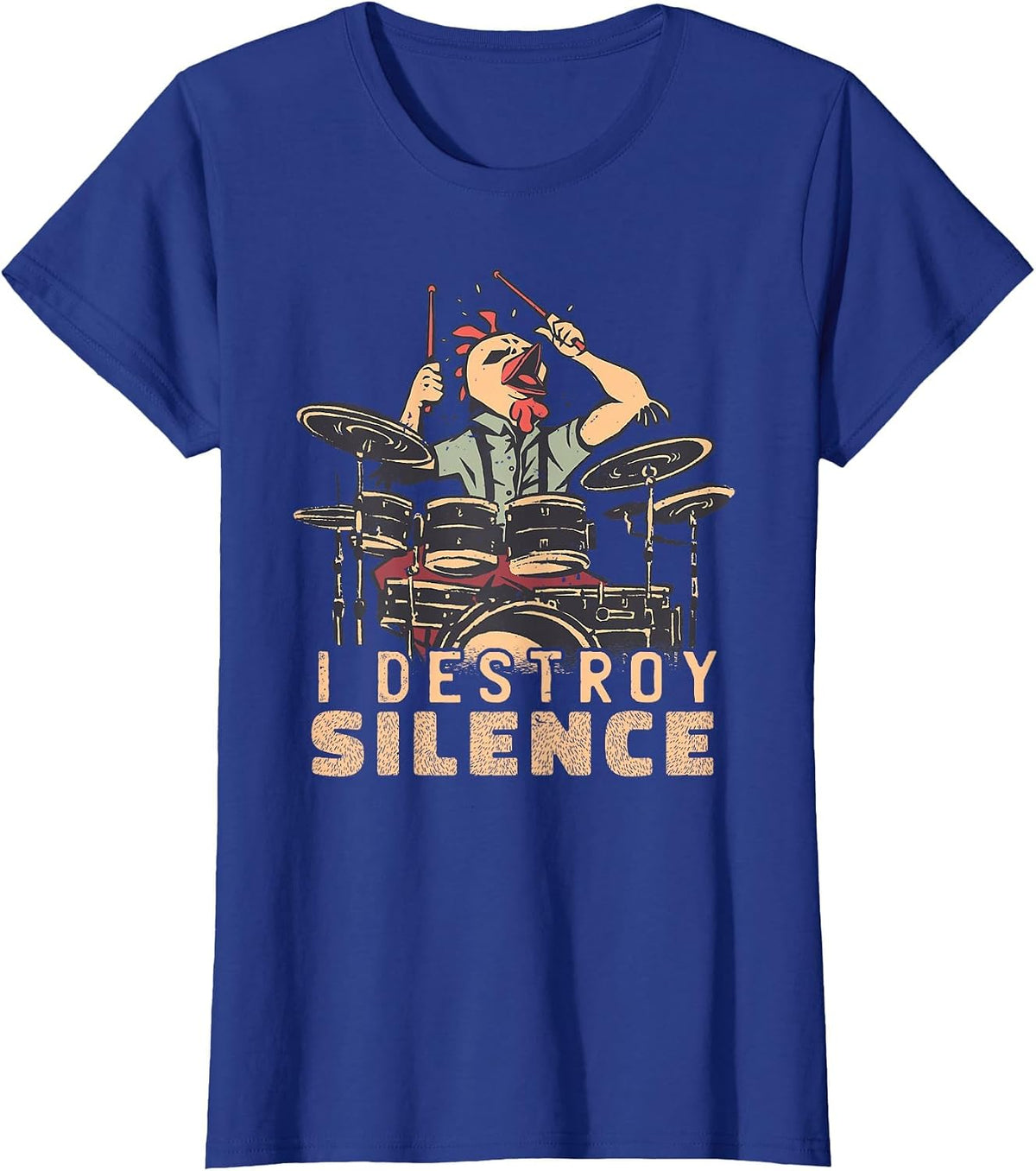 I Destroy Silence Drummer Saying Chicken Playing Drums T-Shirt - Royal Blue