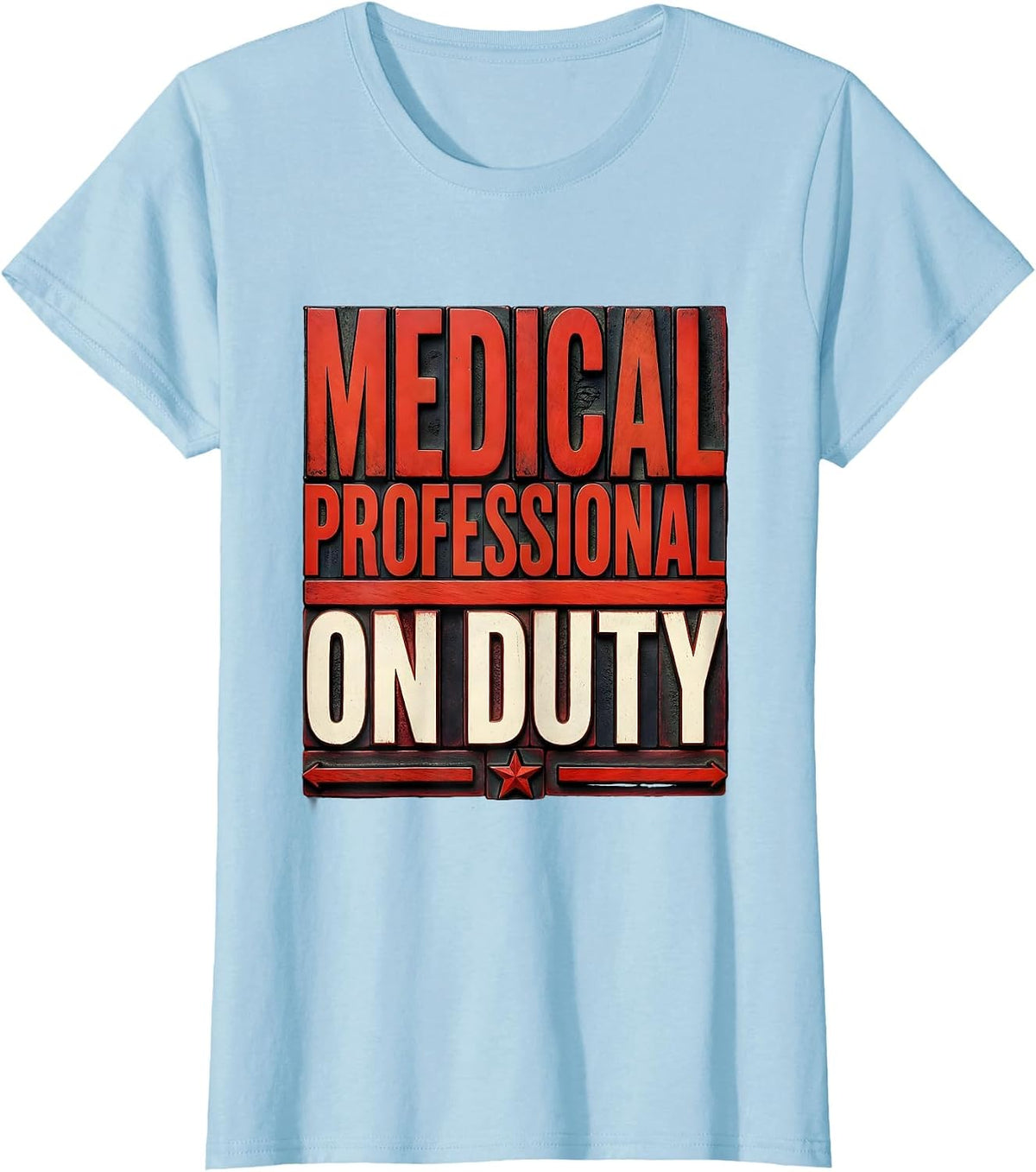 Women's Medical Professional On Duty Labor Day Design T-Shirt - Baby Blue