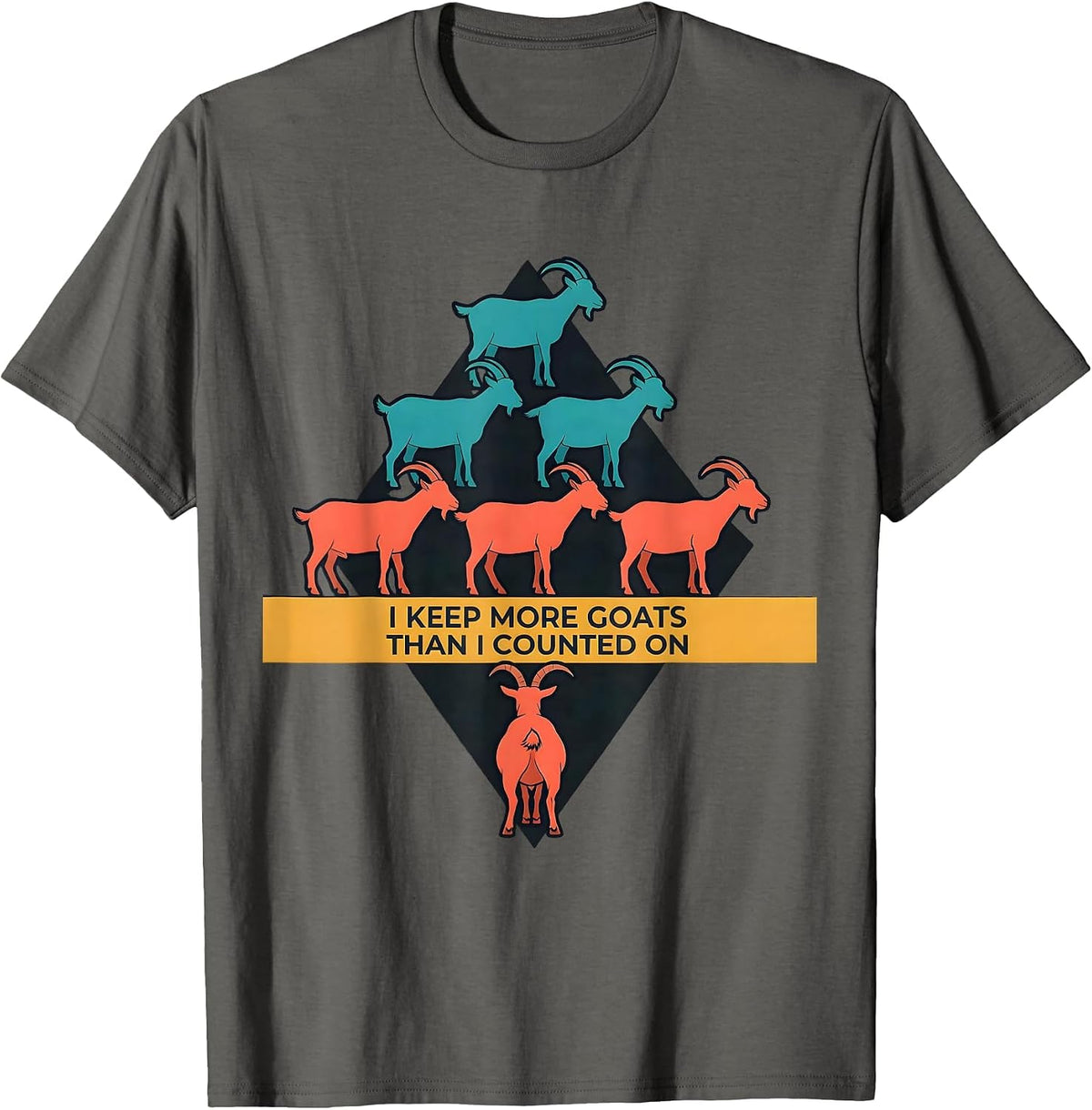 I Keep More Goats Than I Counted On Funny Goat Lover Farmer T-Shirt - Asphalt Grey
