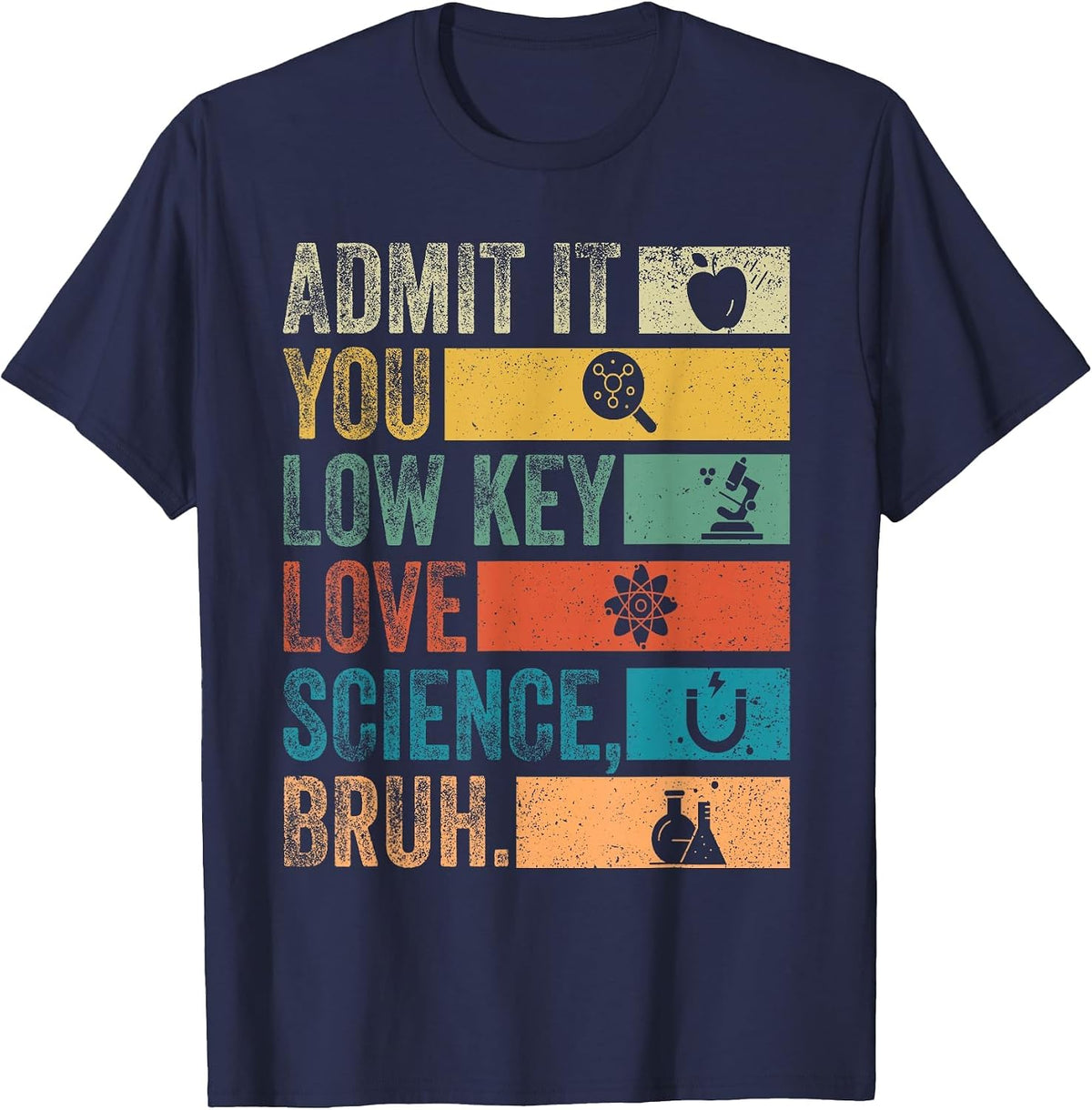 Admit It You Low Key Love Science Bruh Retro Science Student T-Shirt - Navy Blue