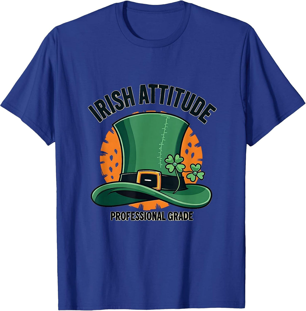 Irish Attitude Professional Grade St Patricks Day T-Shirt - Royal Blue