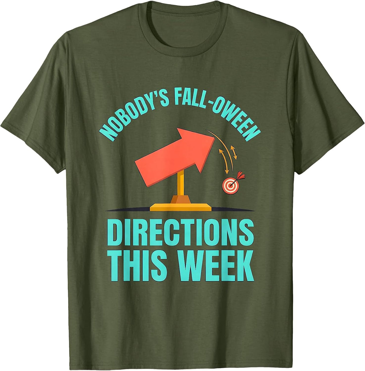 Nobody's Fall-O-Ween Directions This Week Teacher T-Shirt - Olive Green