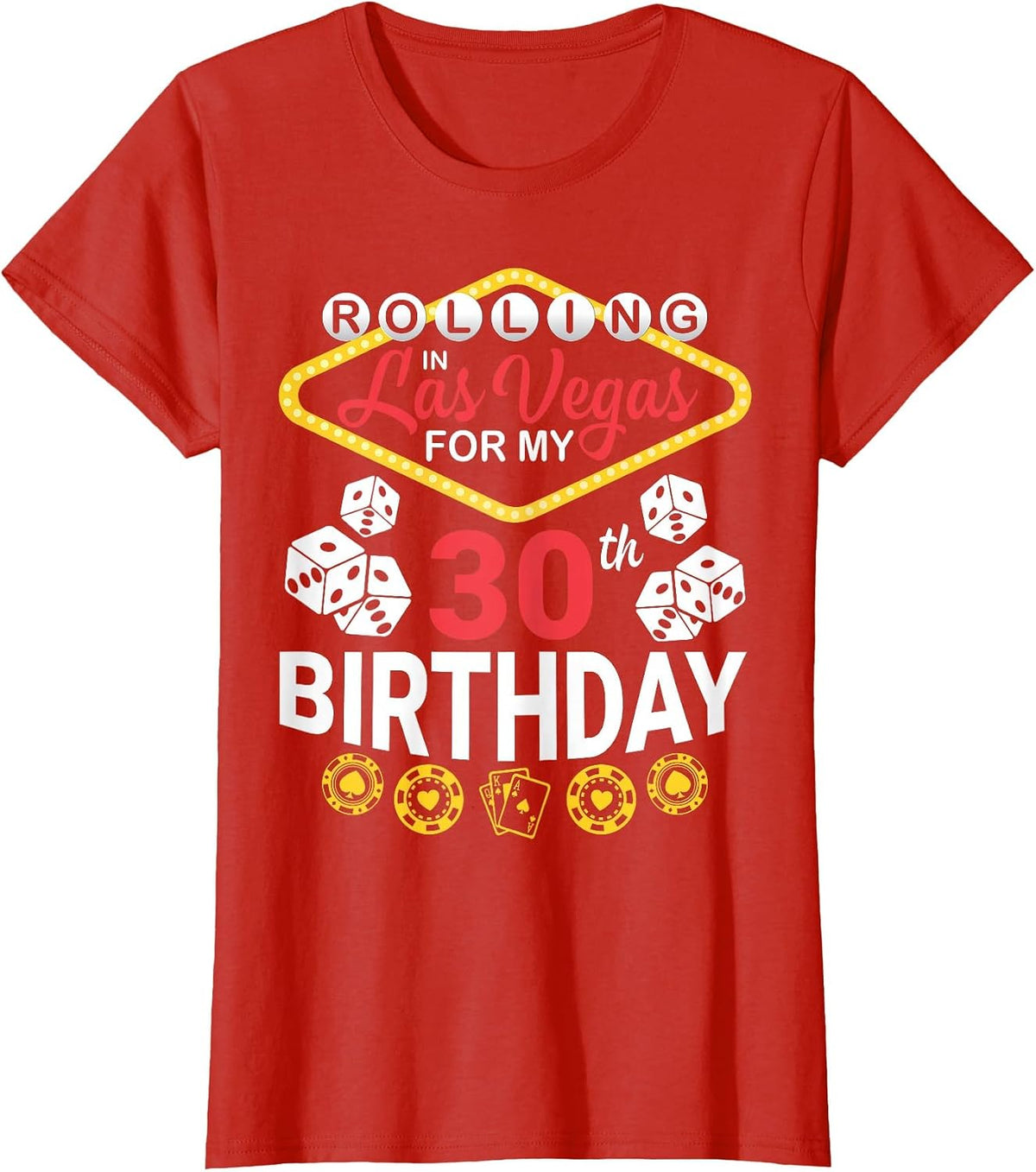 Rolling in Las Vegas for My 30th Birthday Happy 30 Years Old T-Shirt - Red