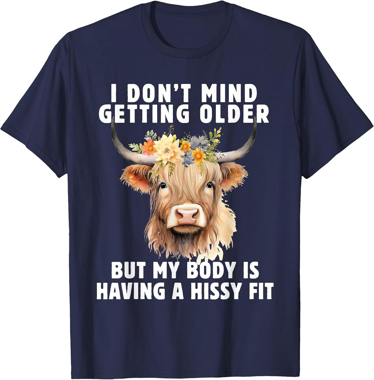 Highland Cow I Don't Mind Getting Older But My Body Does T-Shirt - Navy Blue