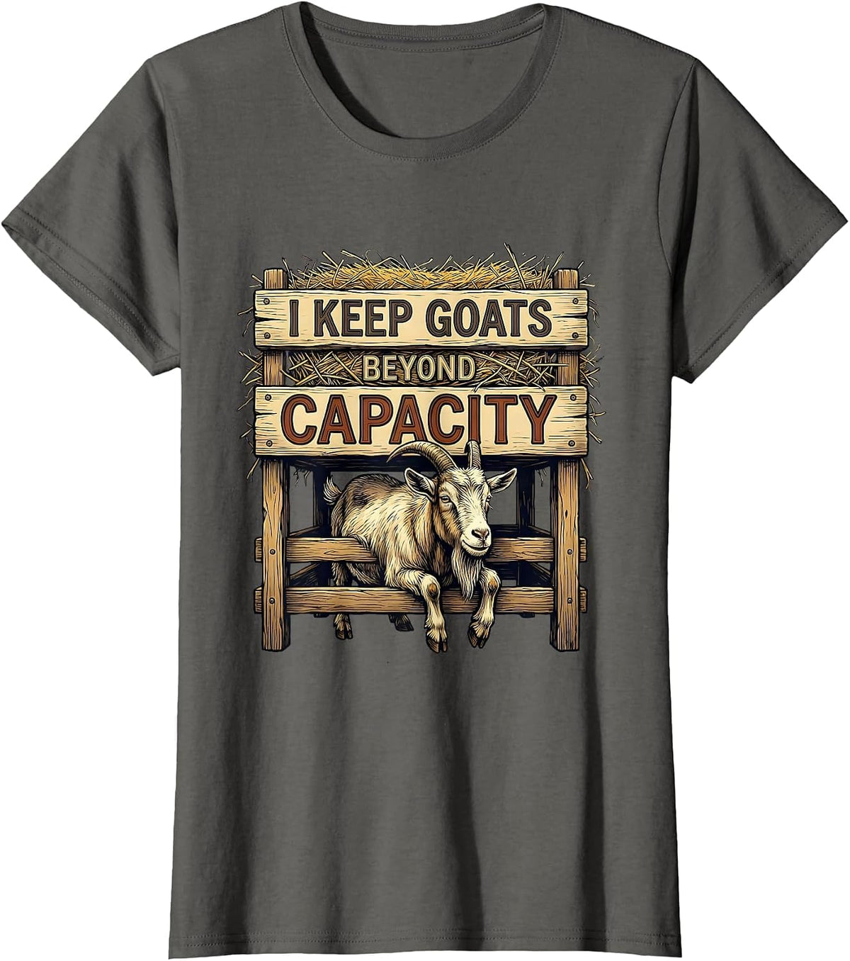 Women's I Keep Goats Beyond Capacity Funny Goat Lover Farmer Gift T-Shirt - Asphalt Grey