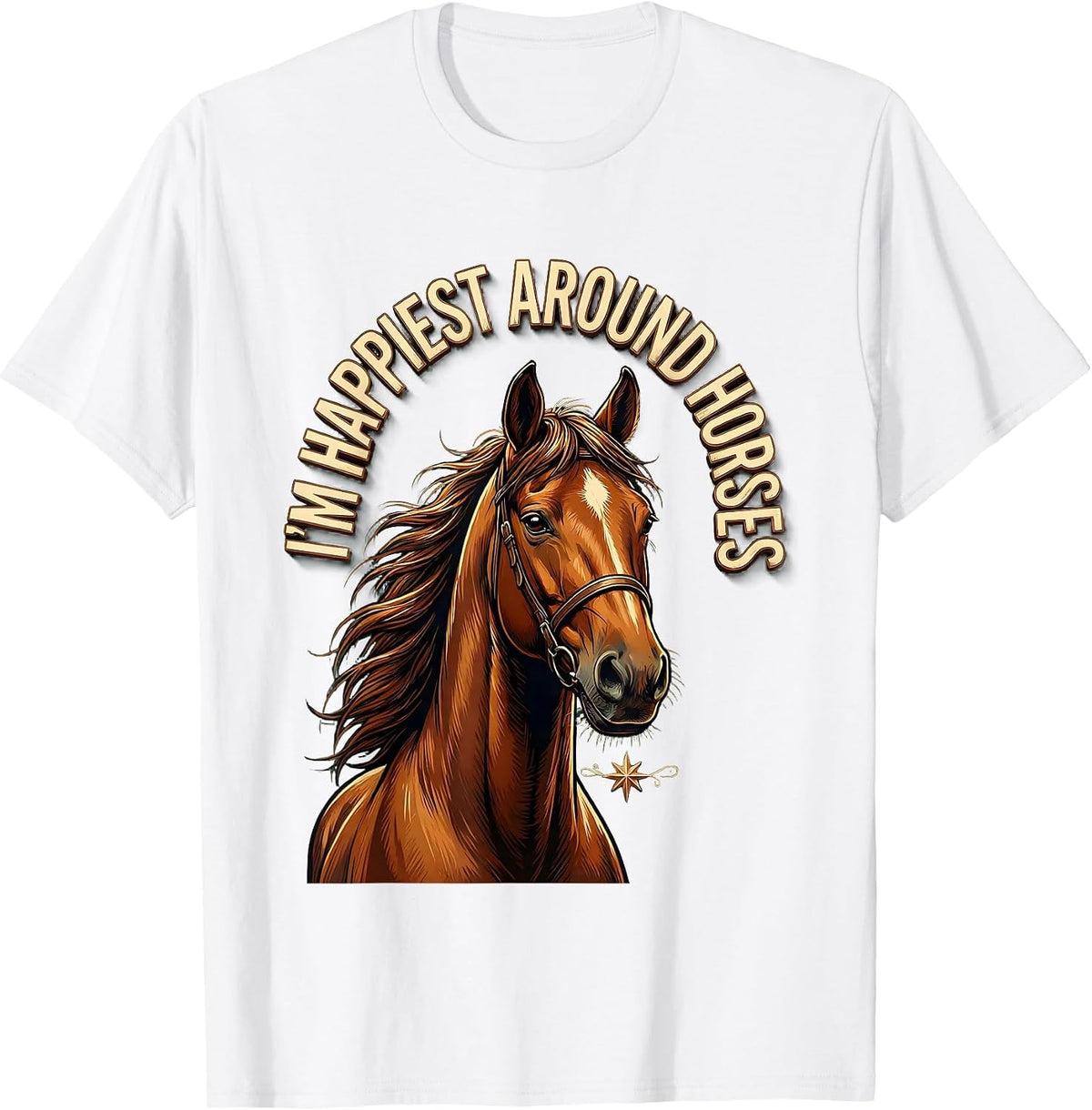 Men's I'm Happiest Around Horses Funny Horse Lover Girl Equestrian T-Shirt - White