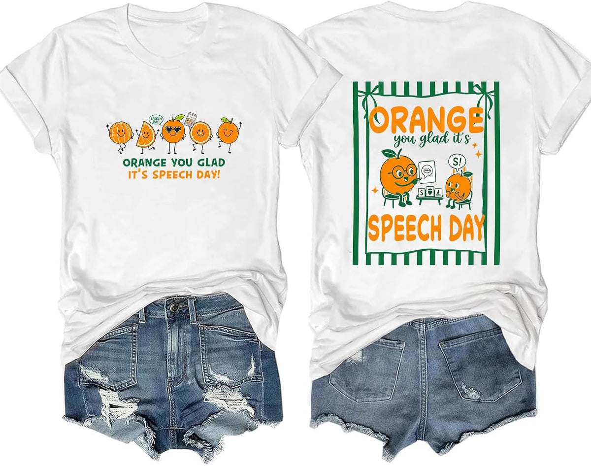 Orange You Glad It's Speech Day Shirt Speech Therapy T-Shirt - White