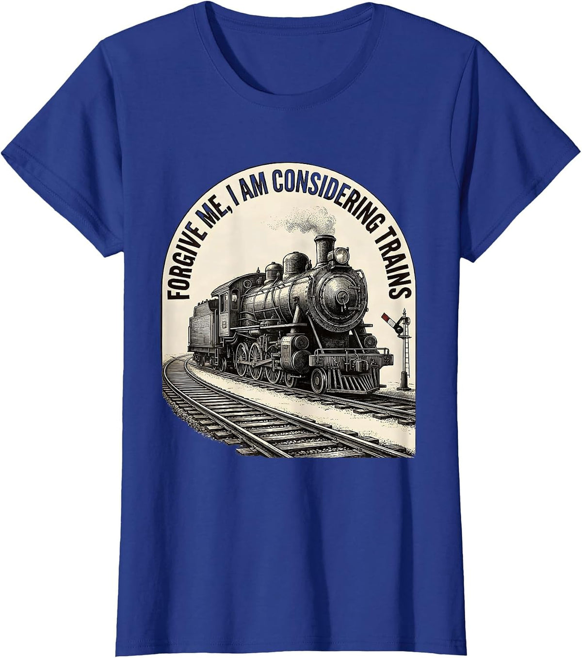 Women's Forgive Me, I Am Considering Trains Vintage Train Enthusiast T-Shirt - Royal Blue