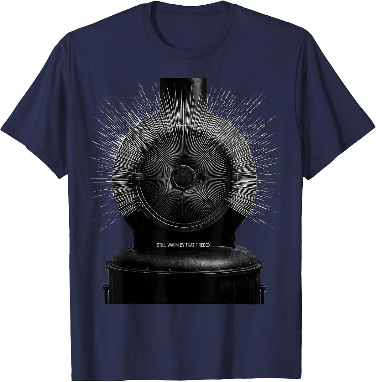 Still Warm By That Firebox Funny Train Enthusiast Conductor T-Shirt - Navy Blue