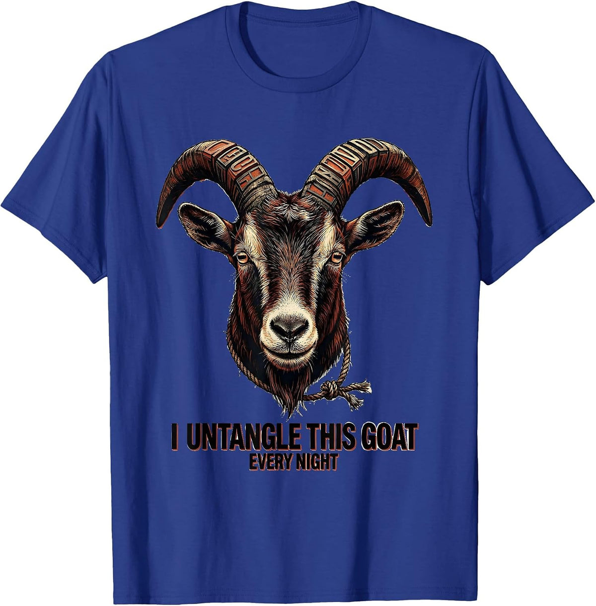 I Untangle This Goat Every Night Funny Goat Lover Farmer T-Shirt - Royal Blue