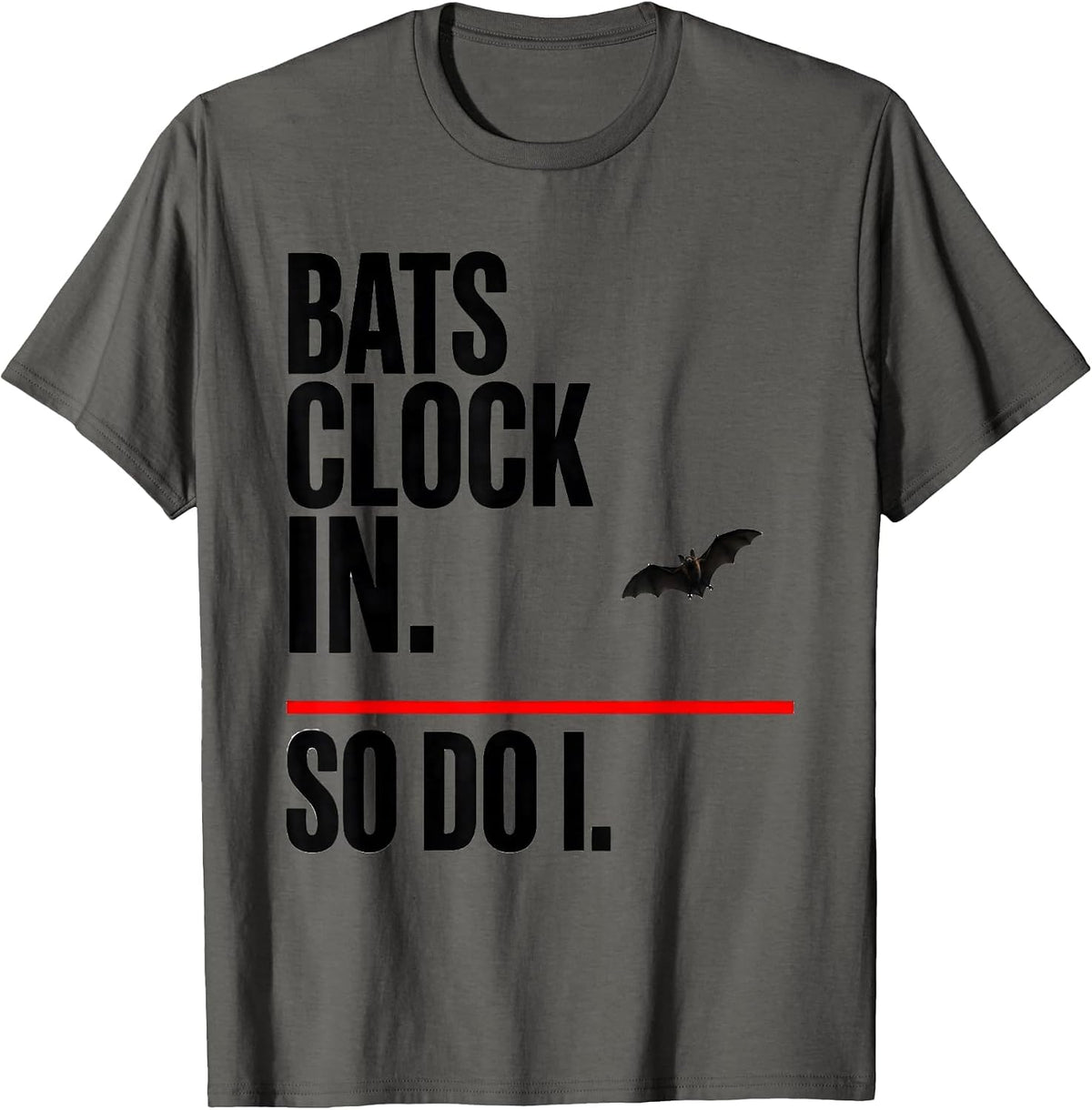 Bats Clock In. So Do I. Funny Bat Lover Biology Science T-Shirt - Asphalt Grey