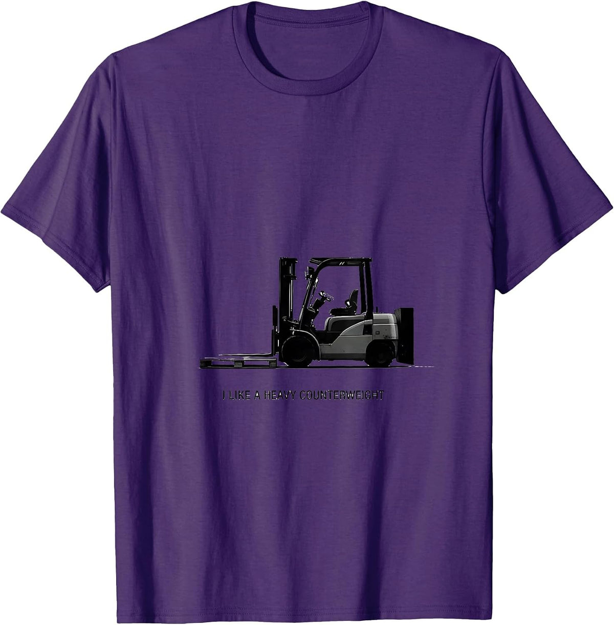 I Like A Heavy Counterweight Funny Forklift Operator T-Shirt - Purple