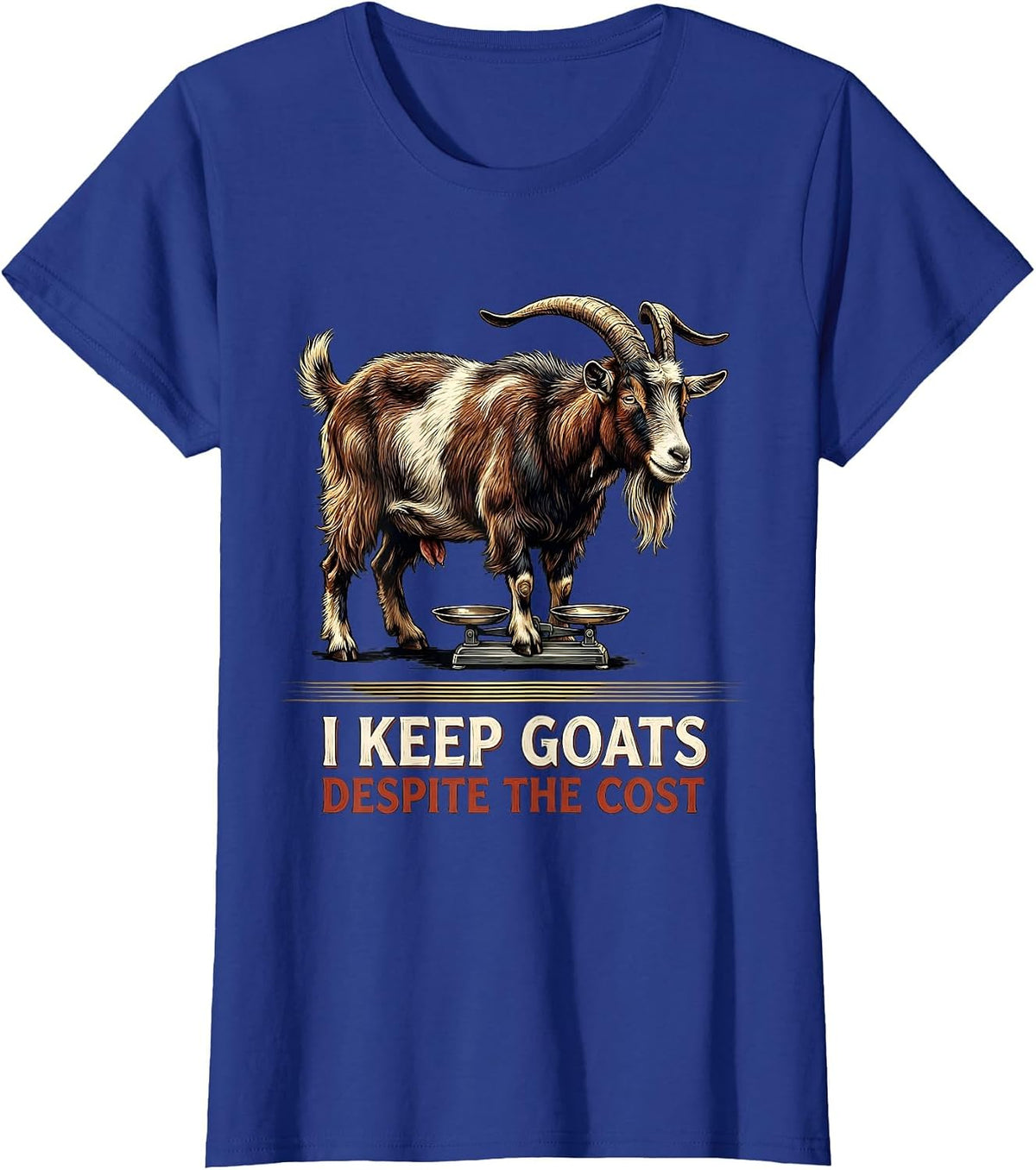Women's I Keep Goats Despite The Cost Funny Goat Lover Farm Humor T-Shirt - Royal Blue