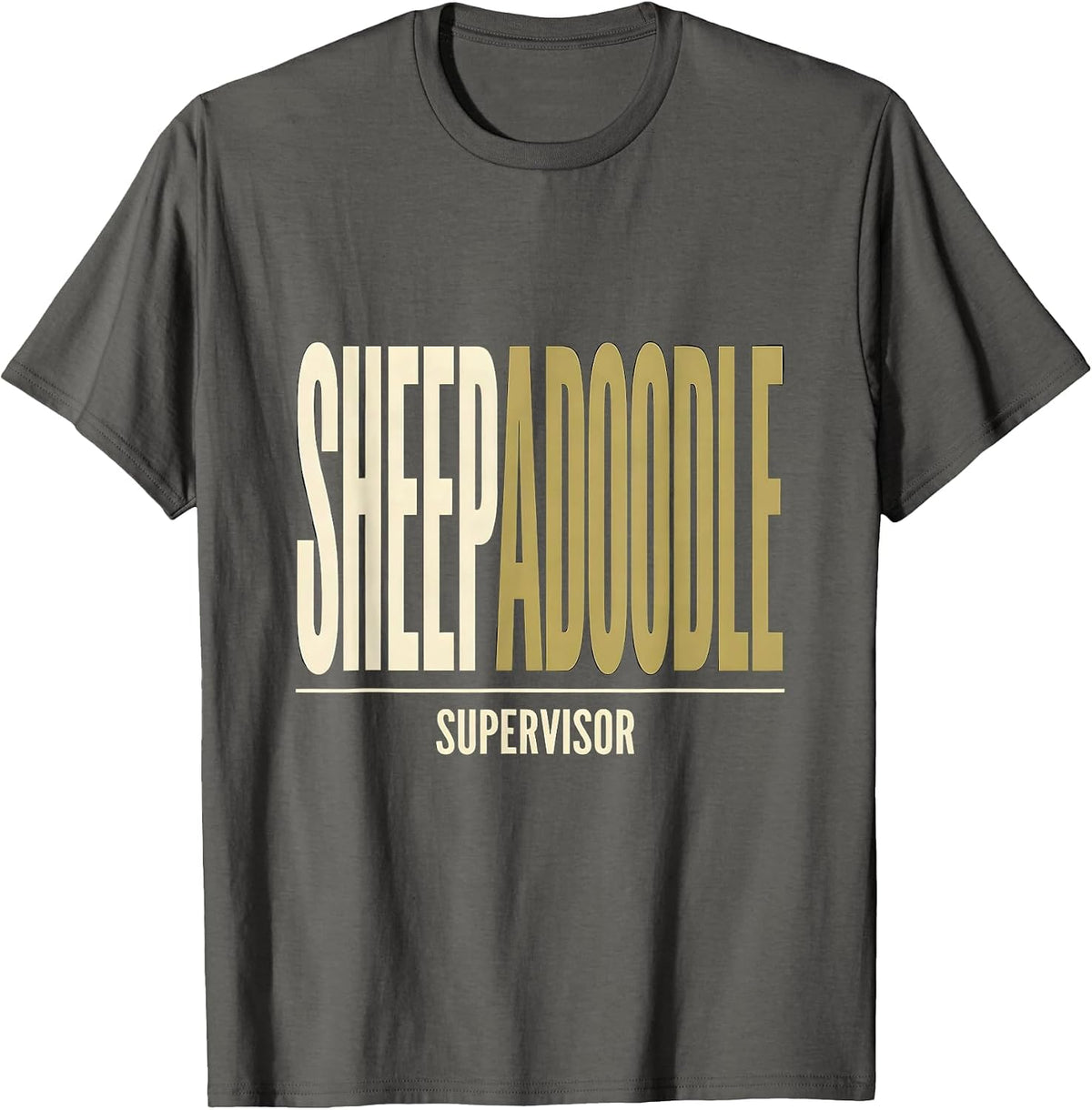 Sheepadoodle Supervisor Funny Doodle Dog Owner Humor T-Shirt - Asphalt Grey