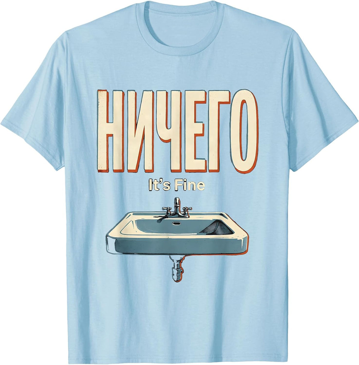 Men's Ничего — It's Fine Funny Soviet-Era Russian Nostalgia Humor T-Shirt - Baby Blue