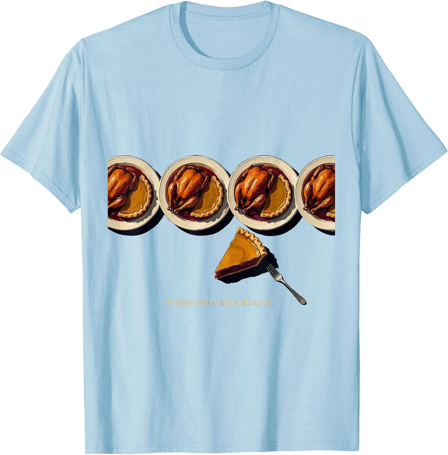 Men's We Bring Turkey, Then Blame The Pie Funny Family T-Shirt - Baby Blue