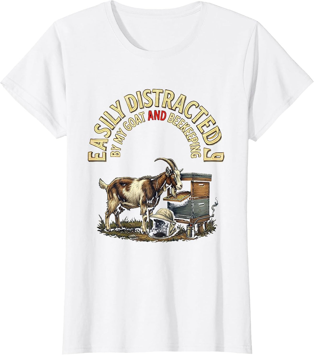 Easily Distracted By My Goat And Beekeeping Funny Goat Lover T-Shirt - White