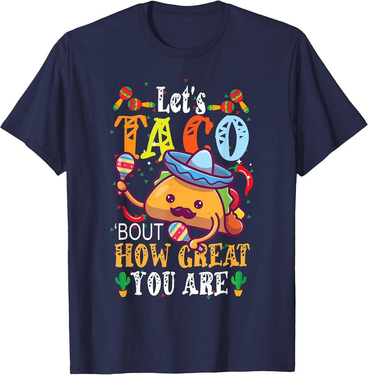 Let's Taco Bout How Great You are Student Appreciation T-Shirt - Navy Blue