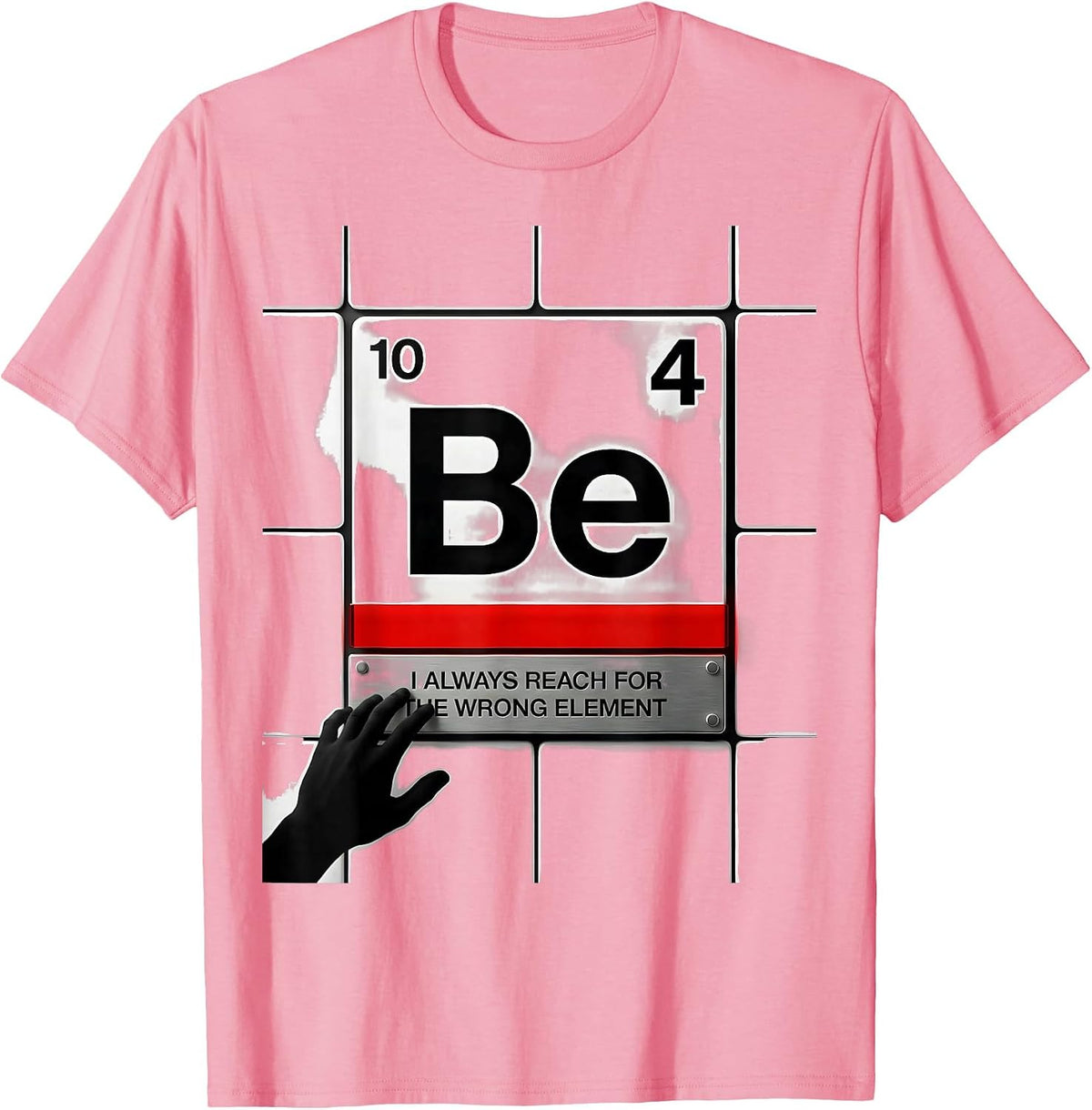 Men's I Always Reach For The Wrong Element Funny Science Teacher T-Shirt - Pink