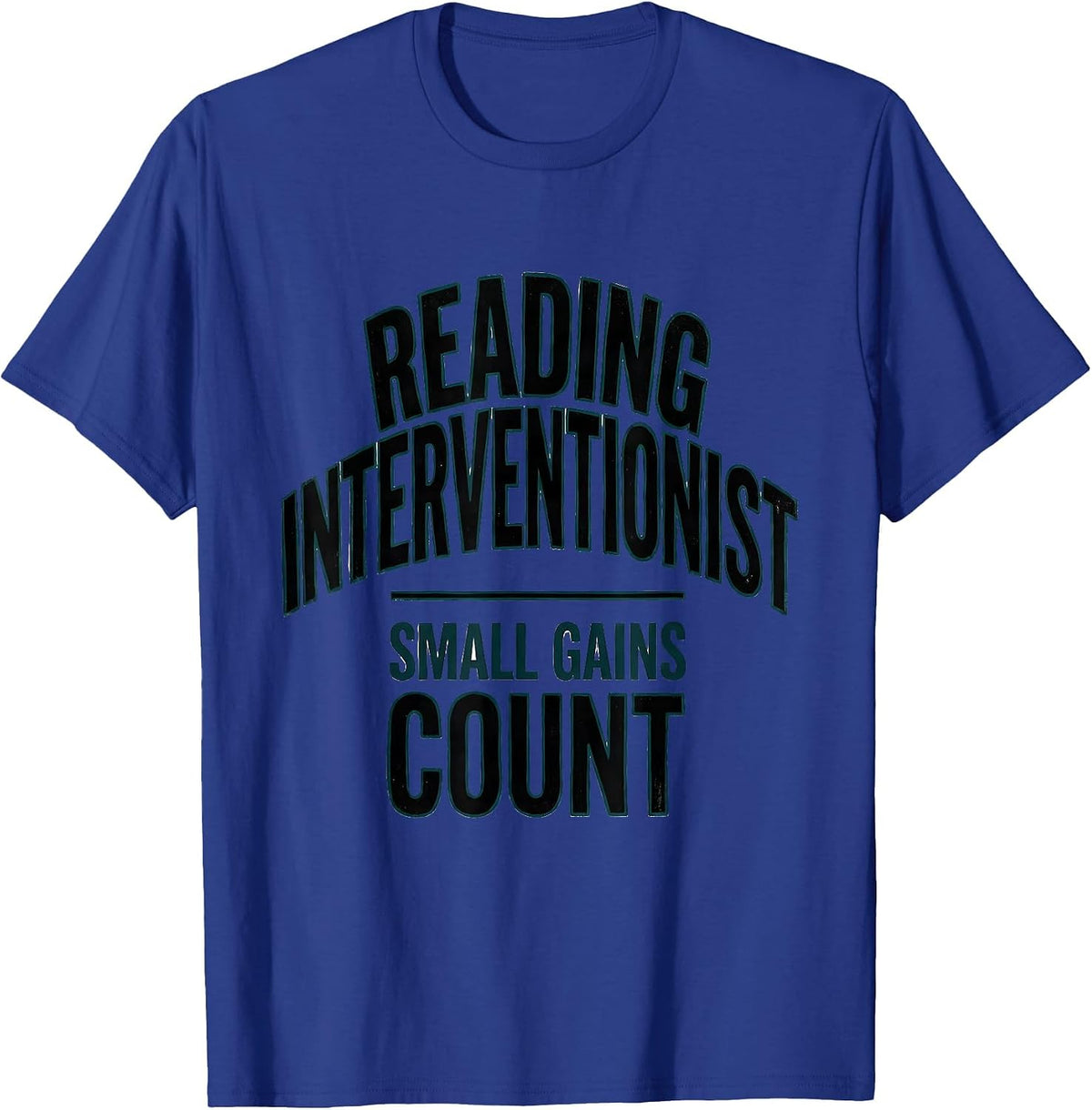 Reading Interventionist — Small Gains Count Teacher Humor T-Shirt - Royal Blue