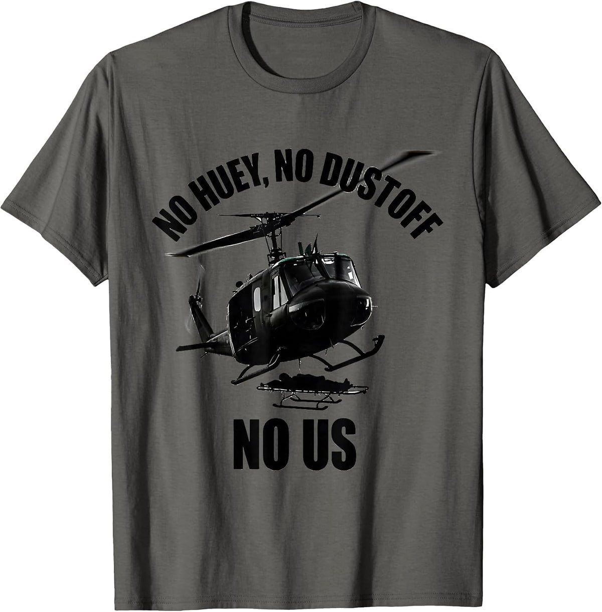 No Huey, No Dustoff, No Us Military Helicopter Aviation T-Shirt - Asphalt Grey