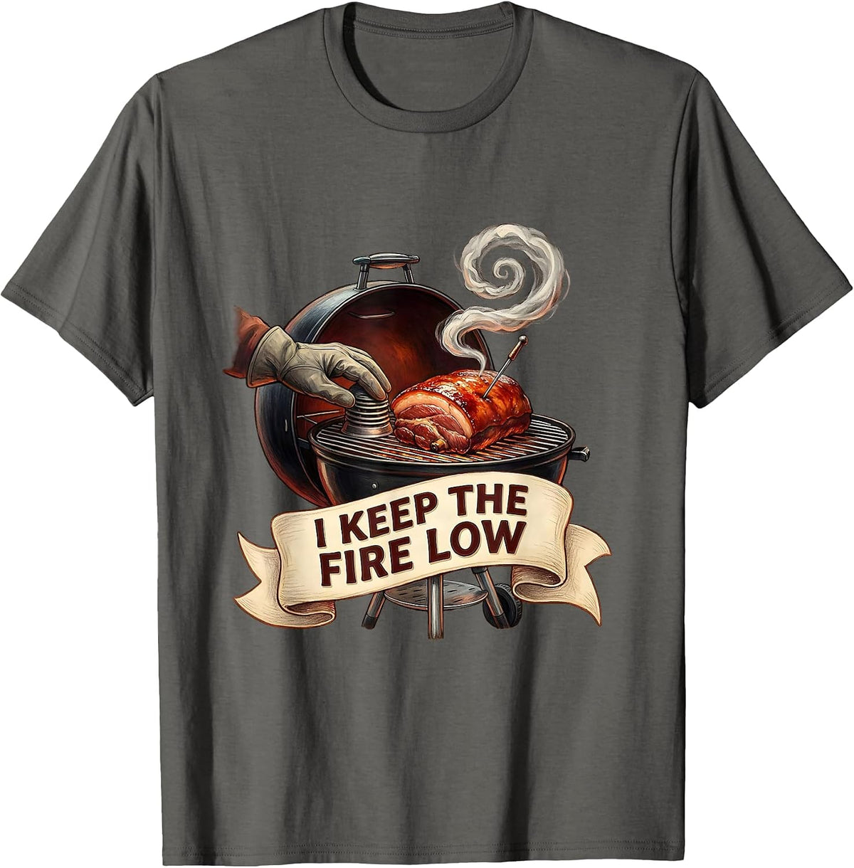 I Keep The Fire Low Funny BBQ Grilling Pitmaster Humor T-Shirt - Asphalt Grey