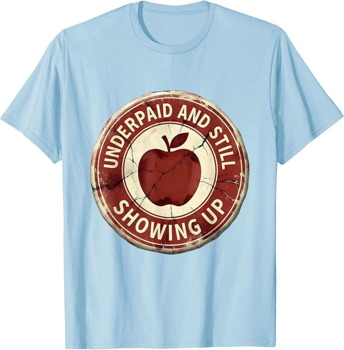 Men's Underpaid and Still Showing Up Worker Design T-Shirt - Baby Blue