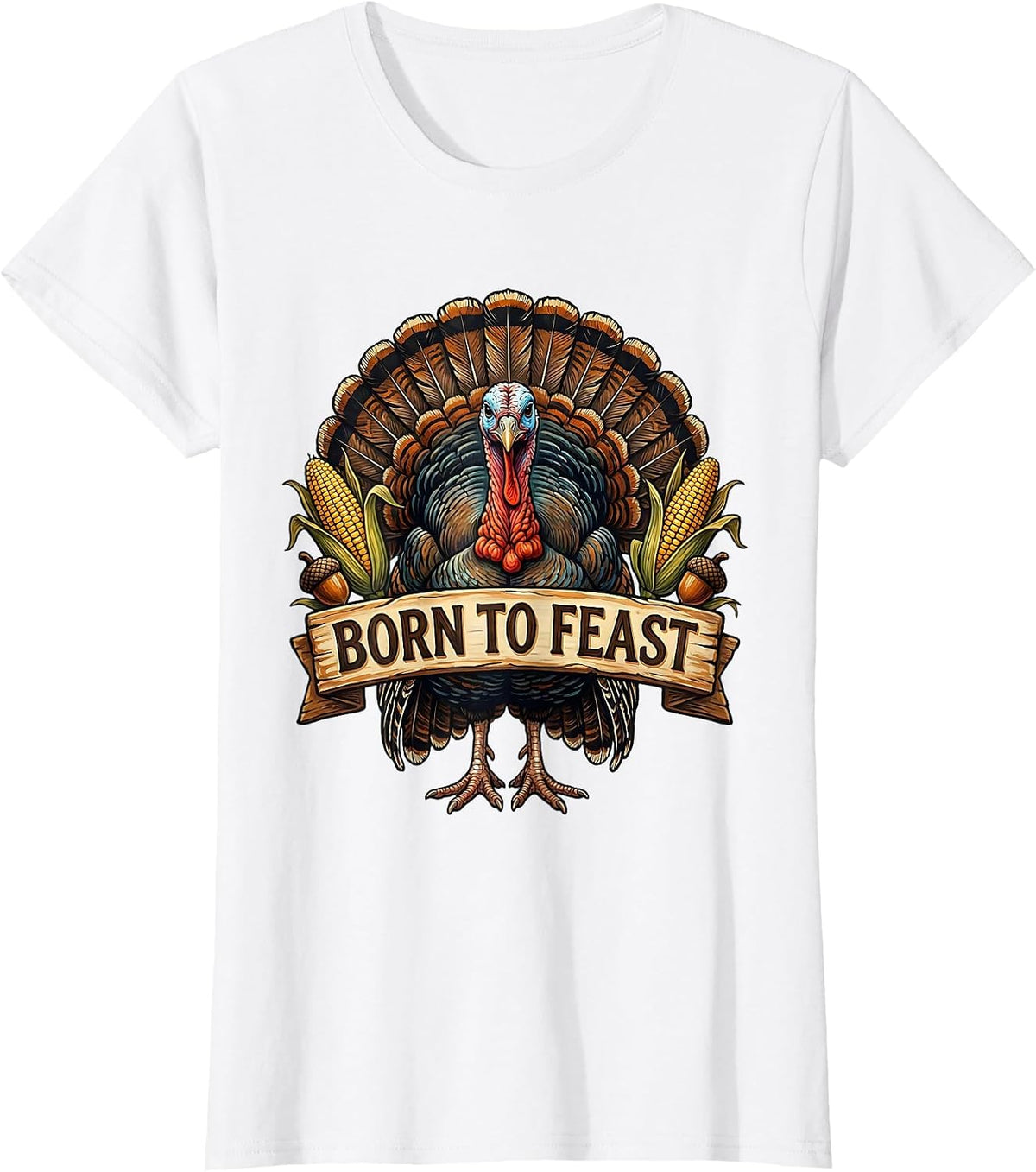 Born to Feast Thanksgiving Graphic Design T-Shirt - White
