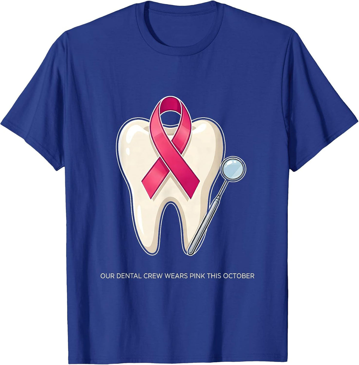 Men's Our Dental Crew Wears Pink This October Dental T-Shirt - Royal Blue