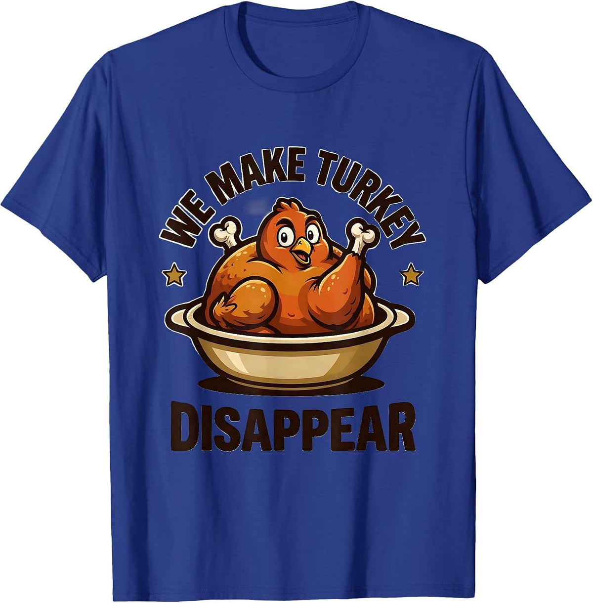Men's We Make Turkey Disappear Funny Thanksgiving Family Matching T-Shirt - Royal Blue