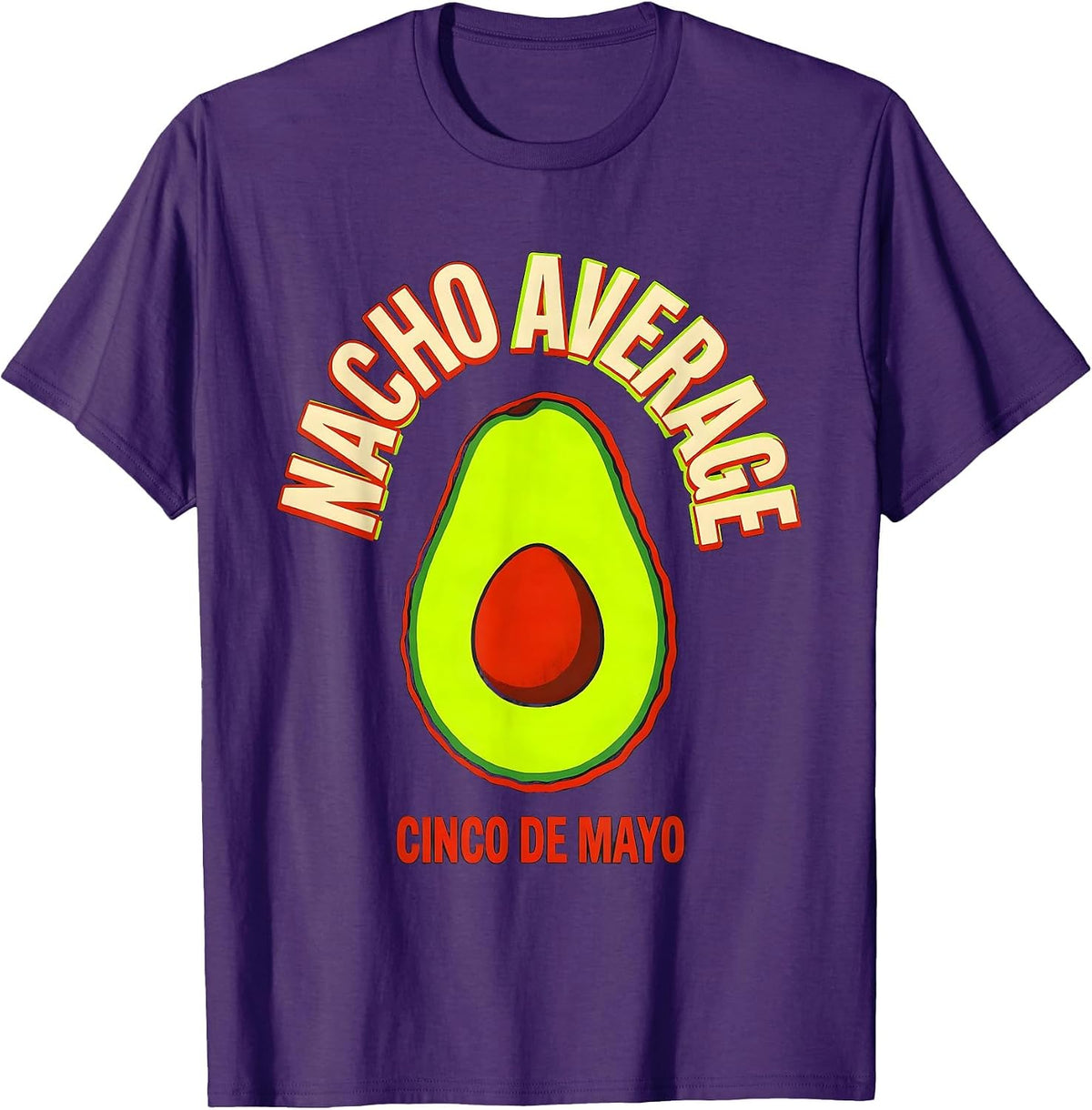 Nacho Average Cinco de Mayo Funny Mexican Party Humor T-Shirt - Purple