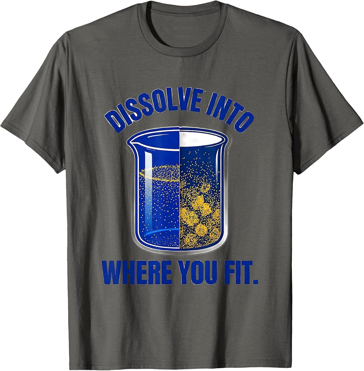 Men's Dissolve Into Where You Fit Nerdy Chemistry Teacher Science T-Shirt - Asphalt Grey