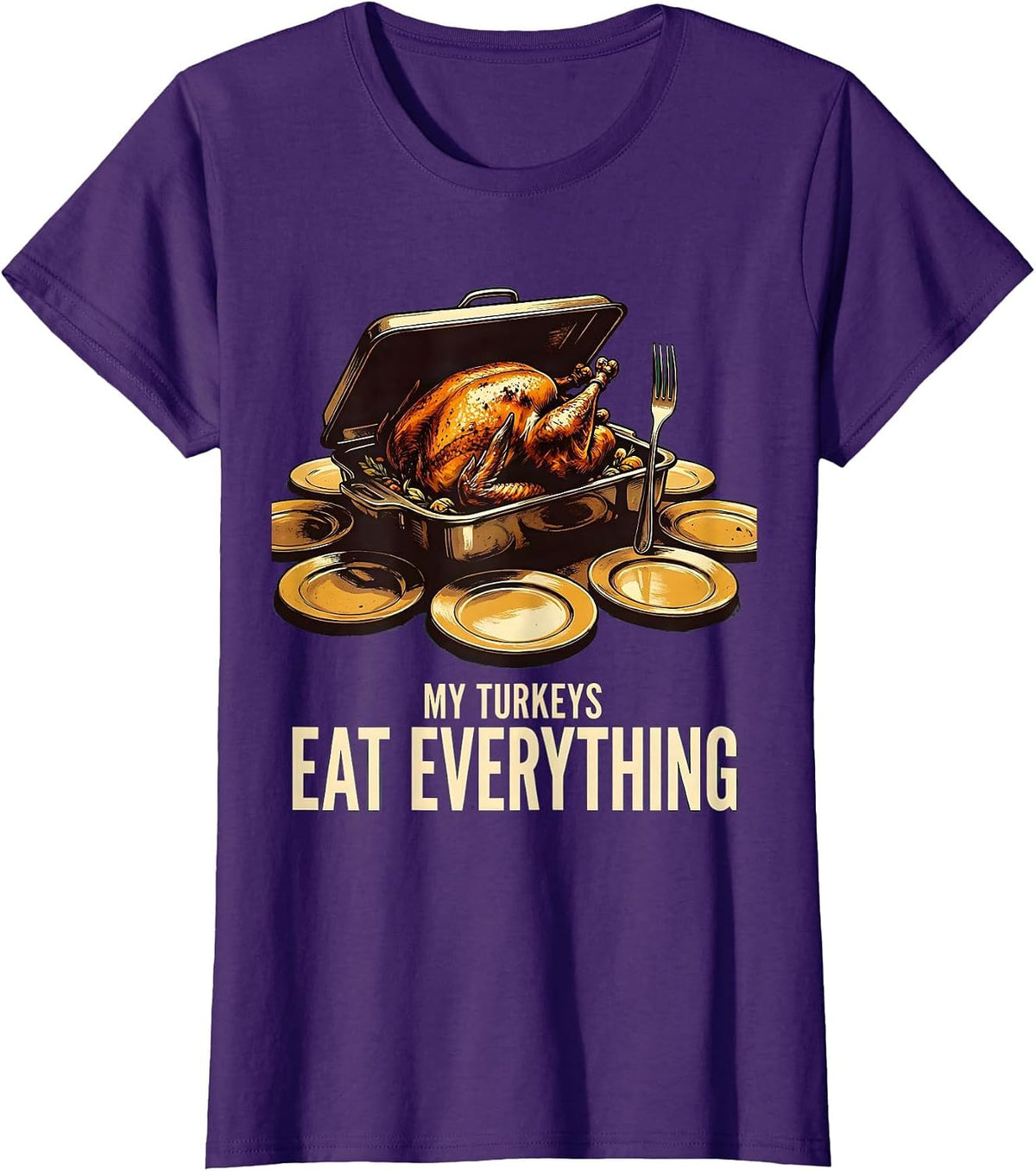 Women's My Turkeys Eat Everything Funny Thanksgiving Turkey Pun T-Shirt - Purple