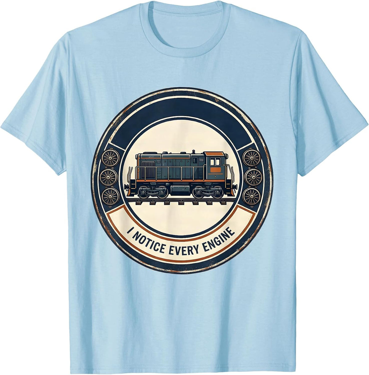 Men's I Notice Every Engine Funny Train Enthusiast Model Railroad T-Shirt - Baby Blue