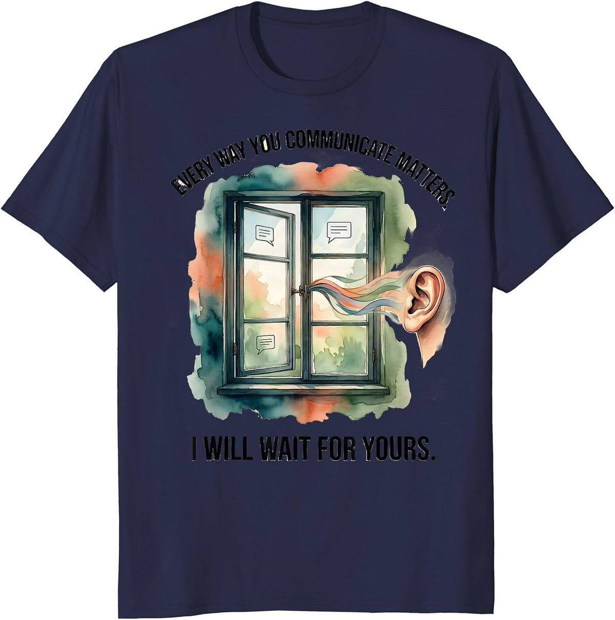 Men's Every Way You Communicate Matters. I Will Wait For Yours. T-Shirt - Navy Blue