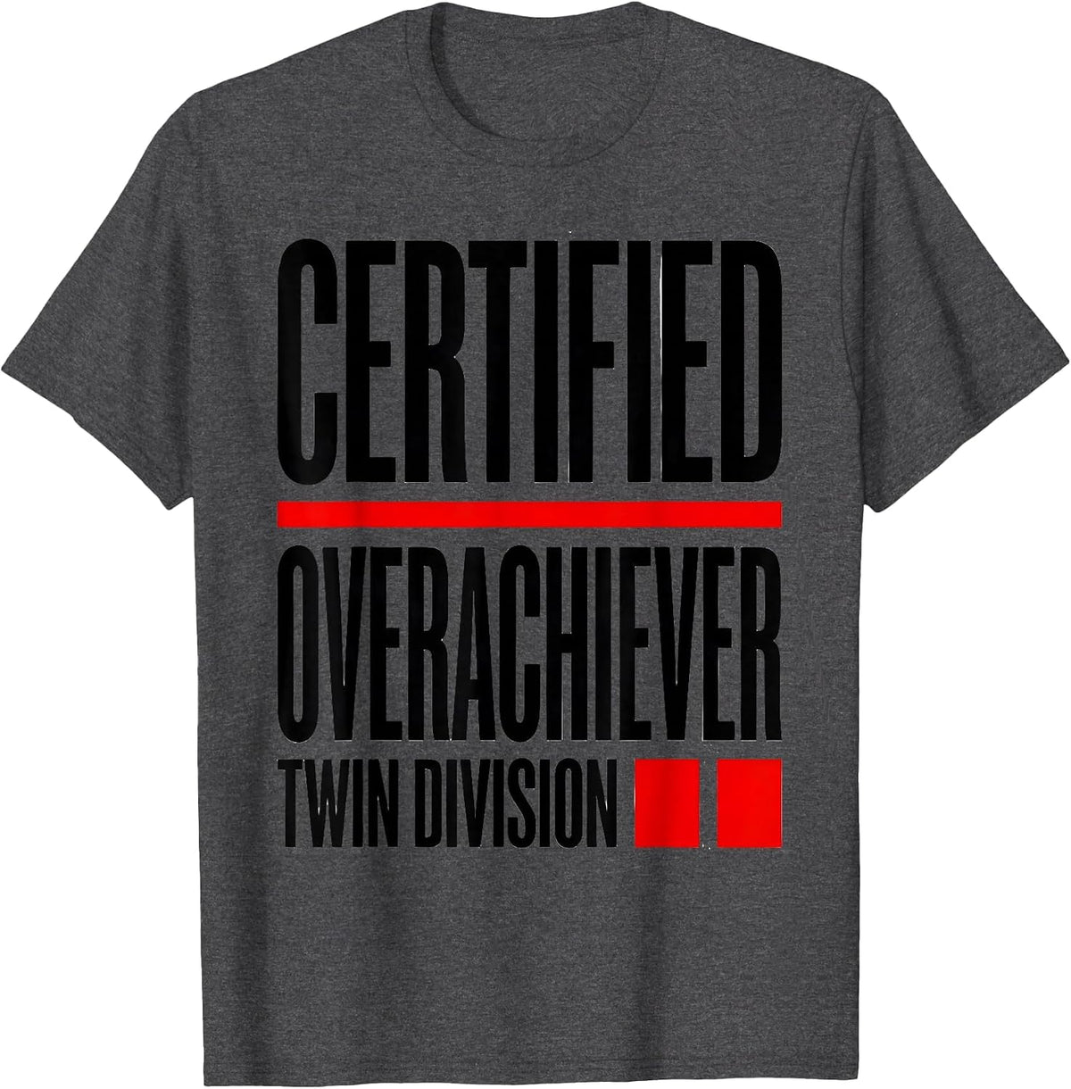 Certified Overachiever Twin Division Funny Twin Mom T-Shirt - Dark Heather Grey